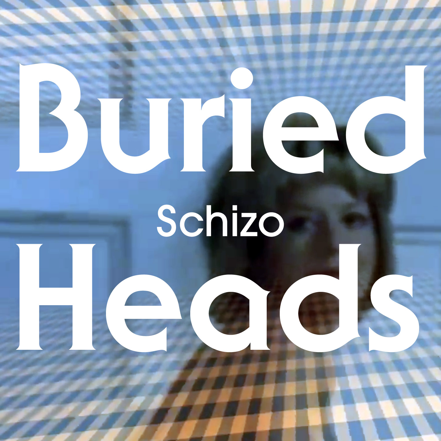 “Schizo” by The Buried Heads [Video] [Free Download]